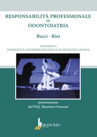 Responsabilità professionale in odontoiatria. Riferimenti normativi, giurisprudenziali e di medicina legale - Librerie.coop