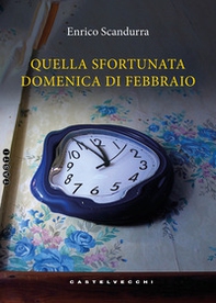 Quella sfortunata domenica di febbraio - Librerie.coop
