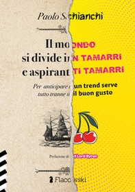 Il mondo si divide in tamarri e aspiranti tamarri. Per anticipare un trend serve tutto tranne il buongusto - Librerie.coop