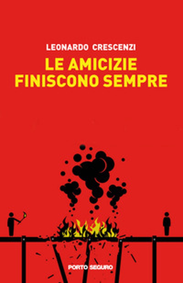 Le amicizie finiscono sempre - Librerie.coop Le amicizie finiscono sempre - Librerie.coop