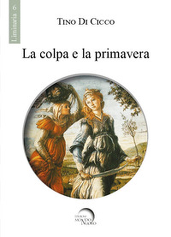 La colpa e la primavera - Librerie.coop La colpa e la primavera - Librerie.coop