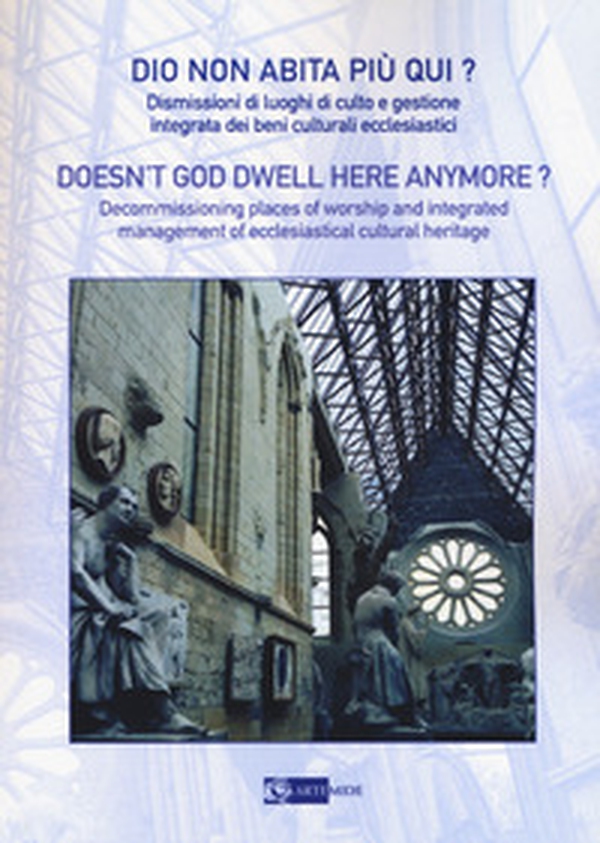 Dio non abita più qui? Dismissioni di luoghi di culto e gestione integrata di beni culturali ecclesiastici - Librerie.coop Dio non abita più qui? Dismissioni di luoghi di culto e gestione integrata di beni culturali ecclesiastici - Librerie.coop