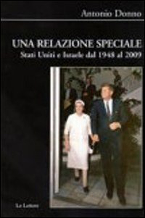 Una relazione speciale. Stati Uniti e Israele dal 1948 al 2009 - Librerie.coop