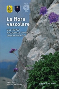 La flora vascolare del Parco Nazionale d'Abruzzo, Lazio e Molise - Librerie.coop