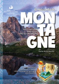 Ti racconto le montagne del Parco Naturale Paneveggio Pale di San Martino. Il professor Sasso ci porta alla scoperta della meravigliosa geologia delle Dolomiti - Librerie.coop