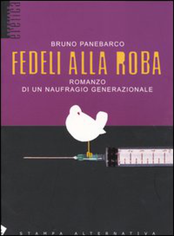 Fedeli alla roba. Romanzo di un naufragio generazionale - Librerie.coop Fedeli alla roba. Romanzo di un naufragio generazionale - Librerie.coop