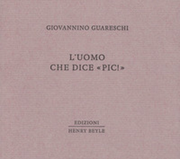 L'uomo che dice «Pic!» - Librerie.coop L'uomo che dice «Pic!» - Librerie.coop