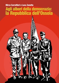 Agli albori della democrazia: la Repubblica dell'Ossola - Librerie.coop