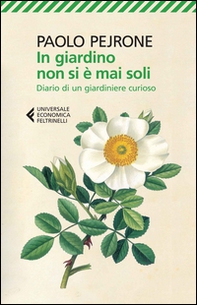 In giardino non si è mai soli. Diario di un giardiniere curioso - Librerie.coop In giardino non si è mai soli. Diario di un giardiniere curioso - Librerie.coop