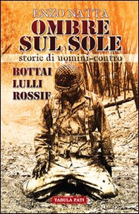 Ombre sul sole. Storie di uomini-contro. Giuseppe Bottai, Folco Lulli e Frédéric Rossif - Librerie.coop Ombre sul sole. Storie di uomini-contro. Giuseppe Bottai, Folco Lulli e Frédéric Rossif - Librerie.coop