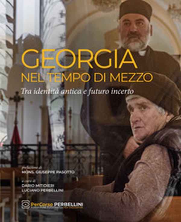 Georgia. Nel tempo di mezzo. Tra identità antica e futuro incerto - Librerie.coop