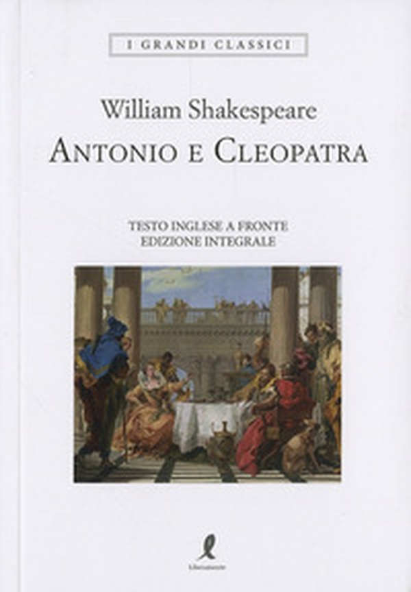 Antonio e Cleopatra. Testo inglese a fronte - Librerie.coop Antonio e Cleopatra. Testo inglese a fronte - Librerie.coop