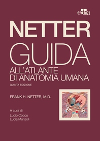 Netter. Guida all'atlante di anatomia umana - Librerie.coop Netter. Guida all'atlante di anatomia umana - Librerie.coop