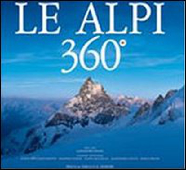Le Alpi 360º. Ediz. italiana e inglese - Librerie.coop Le Alpi 360º. Ediz. italiana e inglese - Librerie.coop