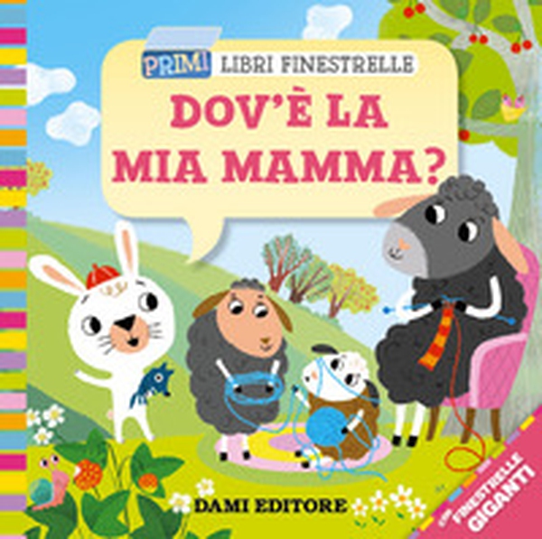 Dov'è la mia mamma? - Librerie.coop Dov'è la mia mamma? - Librerie.coop
