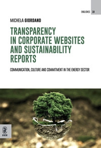 Transparency in corporate websites and sustainability reports. Communication, culture and commitment in the energy sector - Librerie.coop Transparency in corporate websites and sustainability reports. Communication, culture and commitment in the energy sector - Librerie.coop