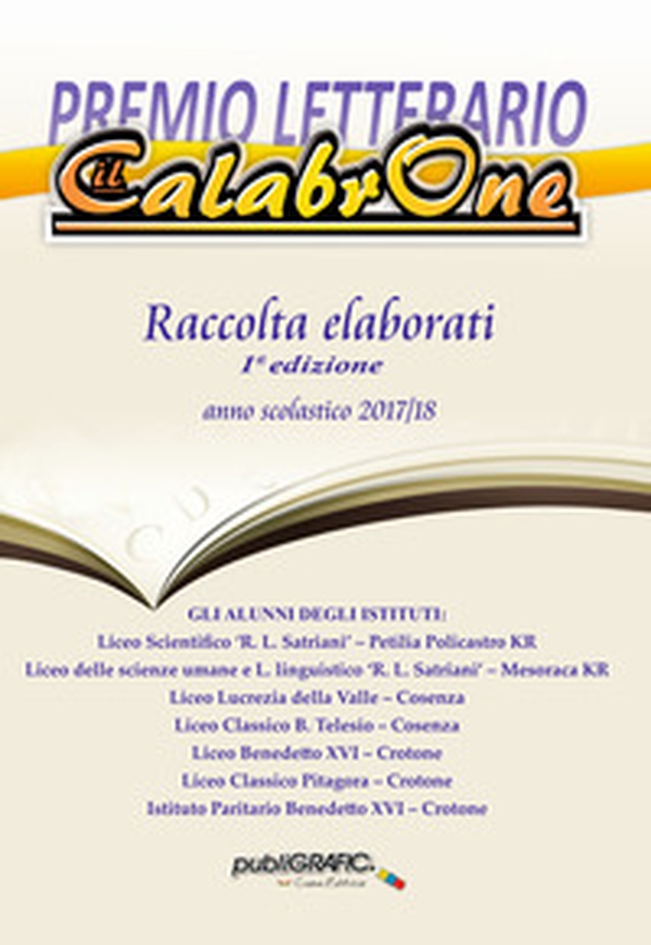 Premio letterario «Il Calabrone». Raccolta elaborati 1ª edizione 2017/2018 - Librerie.coop Premio letterario «Il Calabrone». Raccolta elaborati 1ª edizione 2017/2018 - Librerie.coop