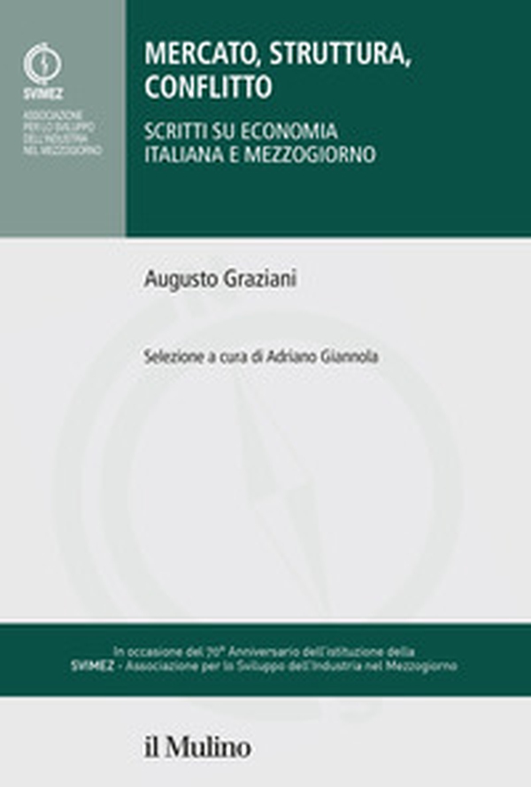 Mercato, struttura, conflitto. Scritti su economia italiana e Mezzogiorno - Librerie.coop Mercato, struttura, conflitto. Scritti su economia italiana e Mezzogiorno - Librerie.coop