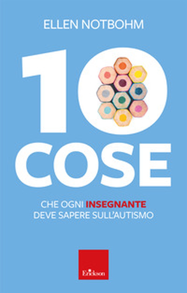10 cose che ogni insegnante deve sapere sull'autismo - Librerie.coop 10 cose che ogni insegnante deve sapere sull'autismo - Librerie.coop