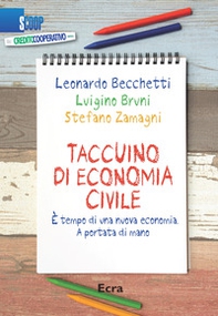 Taccuino di economia civile. È tempo di una nuova economia. A portata di mano - Librerie.coop Taccuino di economia civile. È tempo di una nuova economia. A portata di mano - Librerie.coop