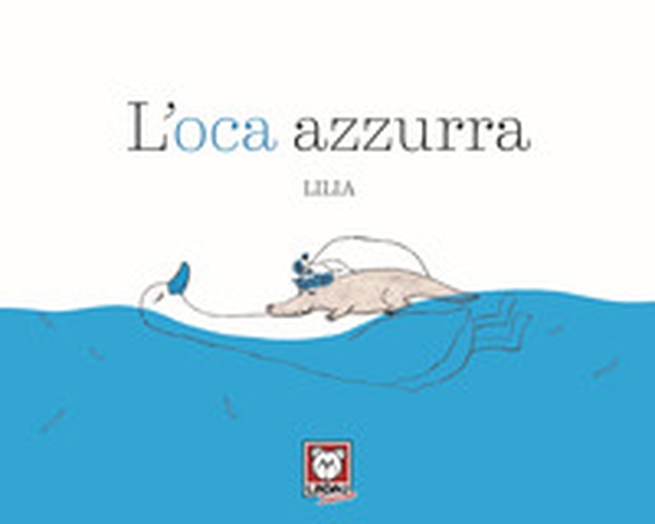 L'oca azzurra - Librerie.coop L'oca azzurra - Librerie.coop