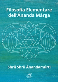 Filosofia elementare dell'Ánanda Márga - Librerie.coop