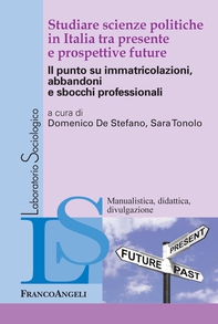 Studiare scienze politiche in Italia tra presente e prospettive future - Librerie.coop Studiare scienze politiche in Italia tra presente e prospettive future - Librerie.coop