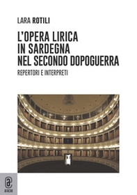 L'opera lirica in Sardegna nel secondo dopoguerra. Repertori e interpreti - Librerie.coop