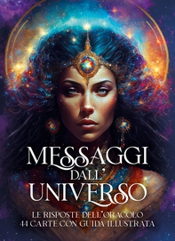 Messaggi dall'Universo. Le Risposte dell'oracolo. 44 carte con guida illustrata - Librerie.coop