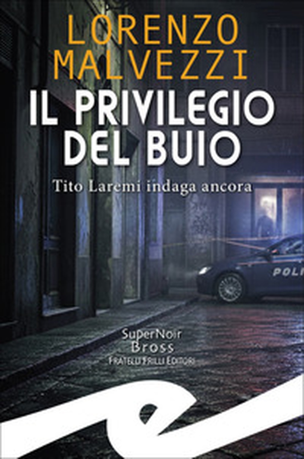 Il privilegio del buio. Tito Laremi indaga ancora - Librerie.coop