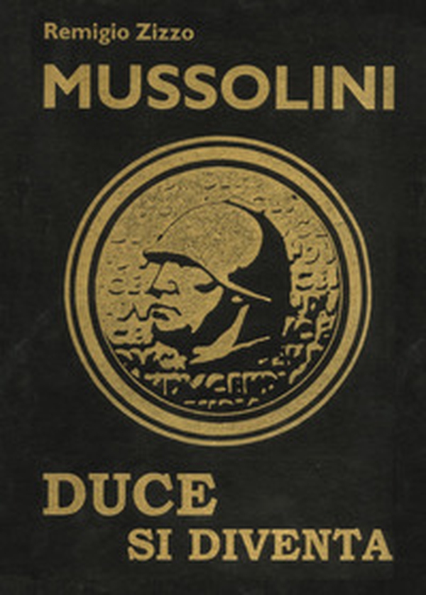 Mussolini. Duce si diventa. L'uomo che con il suo carisma cambiò il corso della storia - Librerie.coop Mussolini. Duce si diventa. L'uomo che con il suo carisma cambiò il corso della storia - Librerie.coop