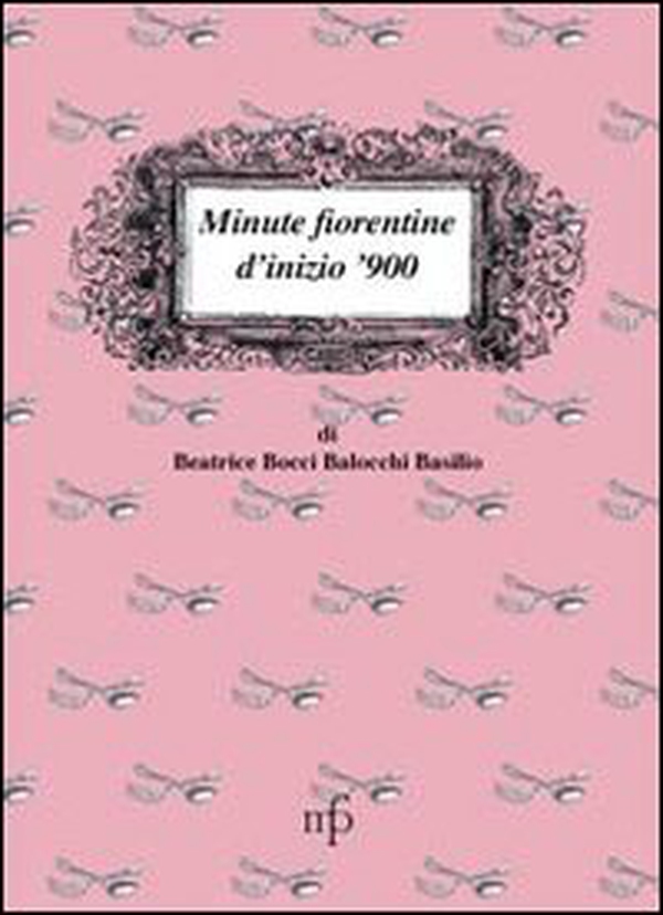 Minute fiorentine di inizio '900 - Librerie.coop Minute fiorentine di inizio '900 - Librerie.coop