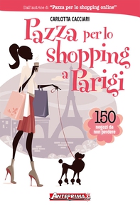 Pazza per lo shopping a Parigi - Librerie.coop Pazza per lo shopping a Parigi - Librerie.coop