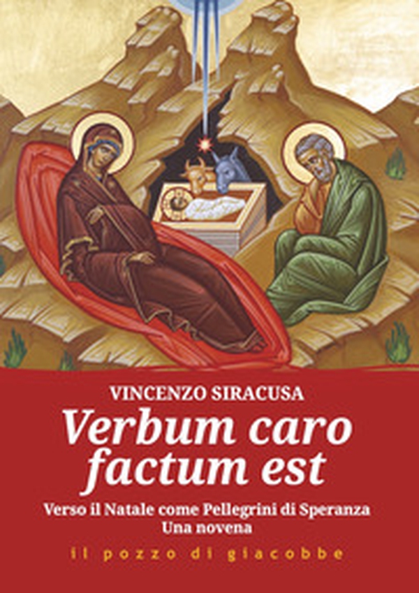 Verbum caro factum est. Verso il Natale come pellegrini di speranza. Una novena - Librerie.coop Verbum caro factum est. Verso il Natale come pellegrini di speranza. Una novena - Librerie.coop