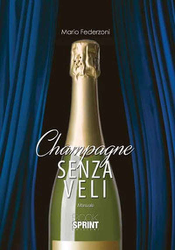 Champagne senza veli. Manuale - Librerie.coop Champagne senza veli. Manuale - Librerie.coop