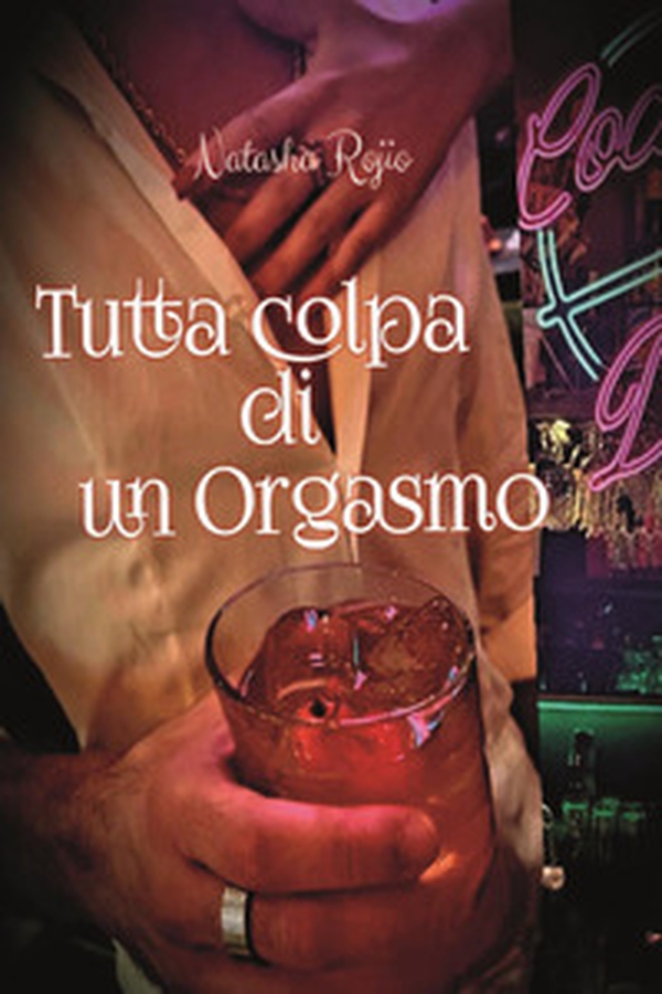 Tutta colpa di un orgasmo - Librerie.coop Tutta colpa di un orgasmo - Librerie.coop