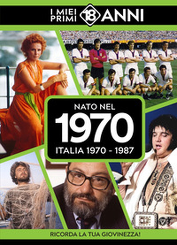 Nato nel 1970. Italia 1970-1987. I miei primi 18 anni - Librerie.coop Nato nel 1970. Italia 1970-1987. I miei primi 18 anni - Librerie.coop
