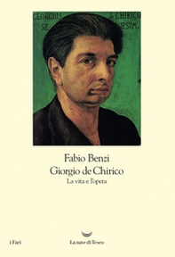 Giorgio De Chirico. La vita e l'opera - Librerie.coop
