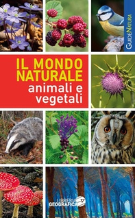 Il mondo naturale. Animali e vegetali - Librerie.coop