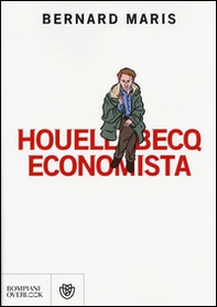 Houellebecq economista - Librerie.coop Houellebecq economista - Librerie.coop