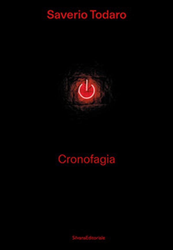 Saverio Todaro. Cronofagia - Librerie.coop Saverio Todaro. Cronofagia - Librerie.coop