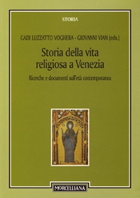 Storia della vita religiosa a Venezia. Ricerche e documenti sull'età contemporanea - Librerie.coop
