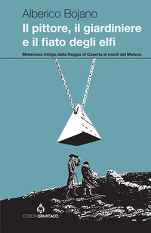 Il pittore, il giardiniere e il fiato degli elfi - Librerie.coop Il pittore, il giardiniere e il fiato degli elfi - Librerie.coop