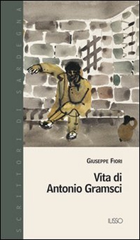 Vita di Antonio Gramsci - Librerie.coop