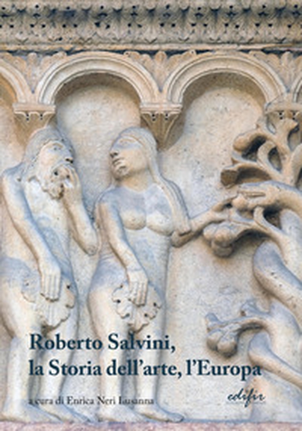 Roberto Salvini, la storia dell'arte, l'Europa - Librerie.coop Roberto Salvini, la storia dell'arte, l'Europa - Librerie.coop