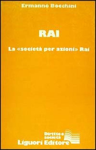 Rai. La «Società per azioni» Rai - Librerie.coop Rai. La «Società per azioni» Rai - Librerie.coop