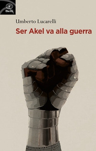 Ser Akel va alla guerra - Librerie.coop