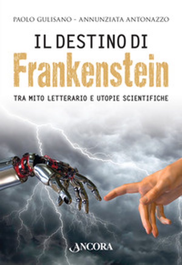 Il destino di Frankenstein. Tra mito letterario e utopie scientifiche - Librerie.coop Il destino di Frankenstein. Tra mito letterario e utopie scientifiche - Librerie.coop