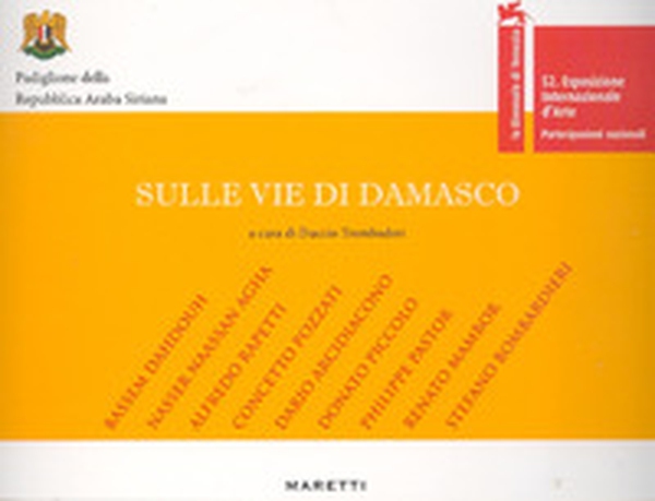 Sulle vie di Damasco. Fondazione Valerio Riva. Venezia - Librerie.coop Sulle vie di Damasco. Fondazione Valerio Riva. Venezia - Librerie.coop