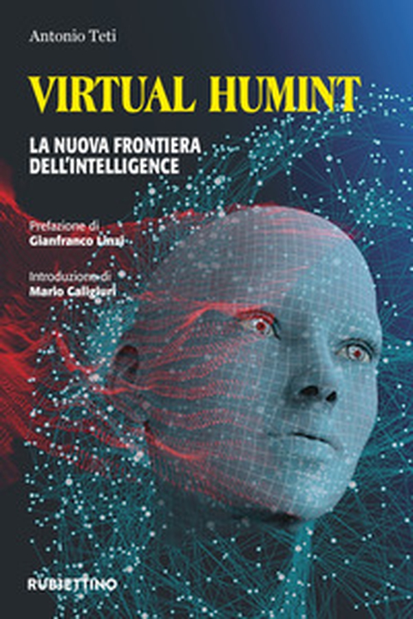Virtual Humint. La nuova frontiera dell'Intelligence - Librerie.coop Virtual Humint. La nuova frontiera dell'Intelligence - Librerie.coop